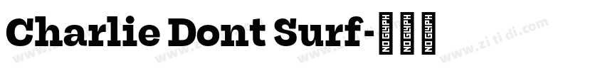 Charlie Dont Surf字体转换